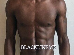 BLACKLIKEME