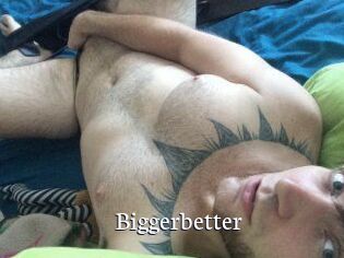 Bigger_better