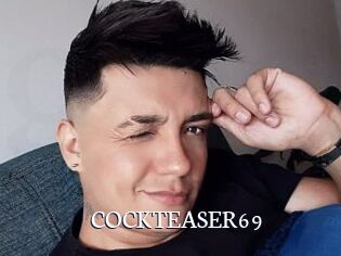 COCKTEASER69