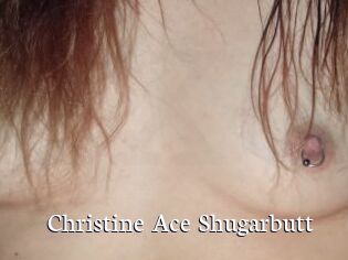 Christine_Ace_Shugarbutt