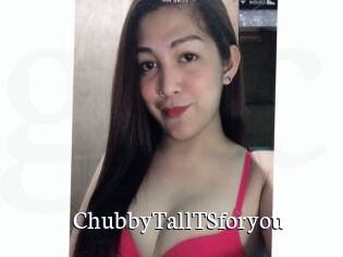 ChubbyTallTSforyou