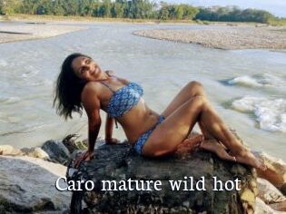 Caro_mature_wild_hot