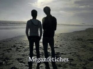 Meganfetiches