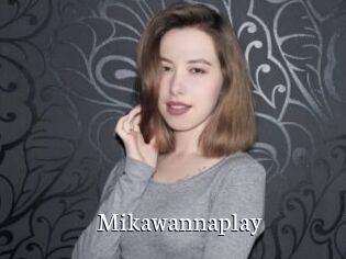 Mikawannaplay