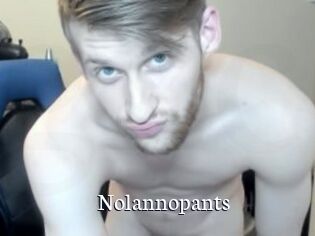 Nolannopants