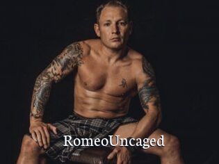 RomeoUncaged