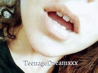 TeenageDreamxxx