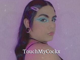 TouchMyCockx