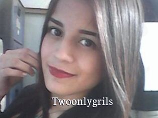 Twoonlygrils